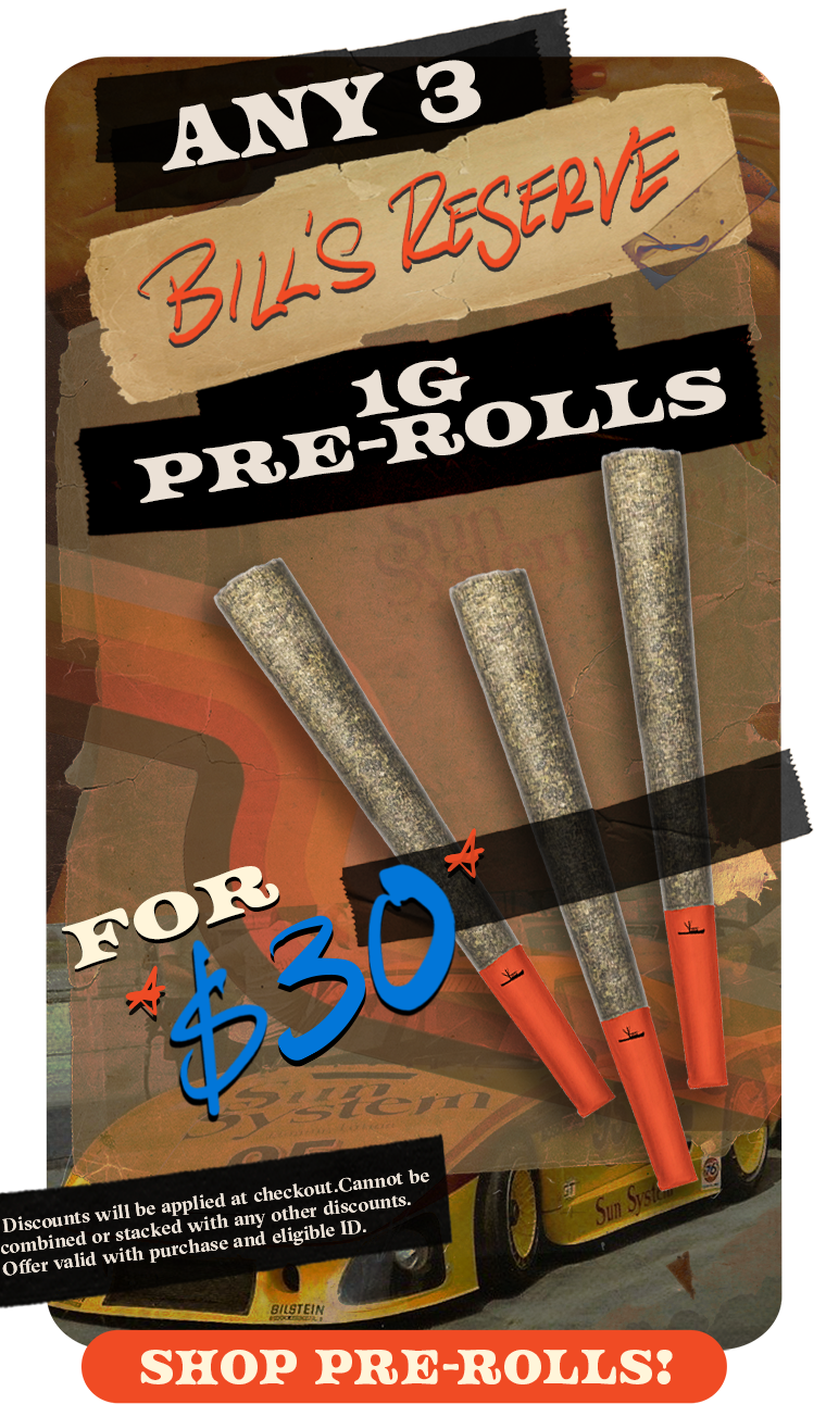 Any 3 Bills Reserve Pre Rolls for$30 Blank