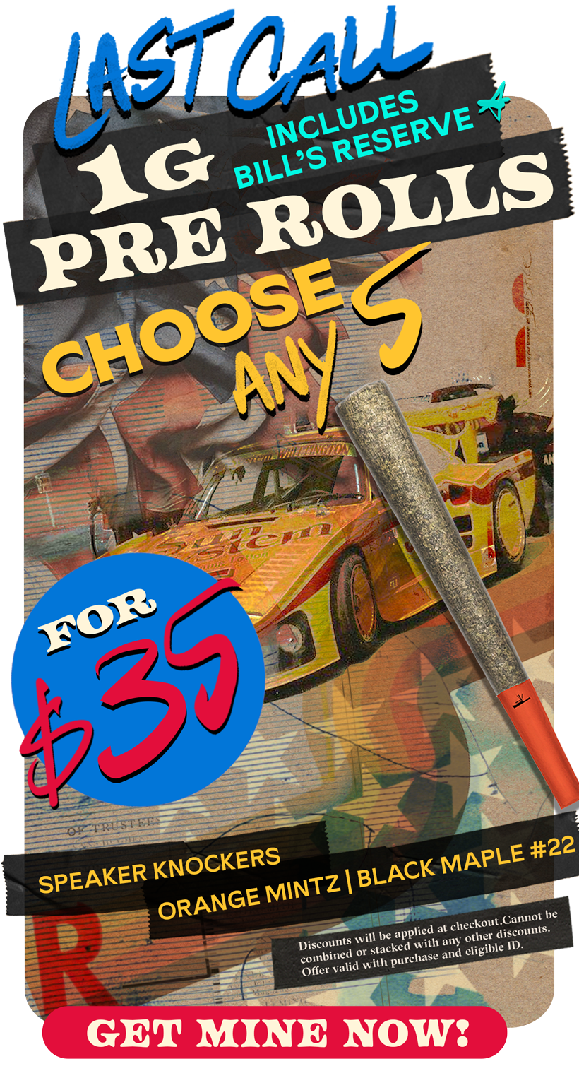 Choose Any 5 for $35 1G PreRoll MemorialDay LastCall