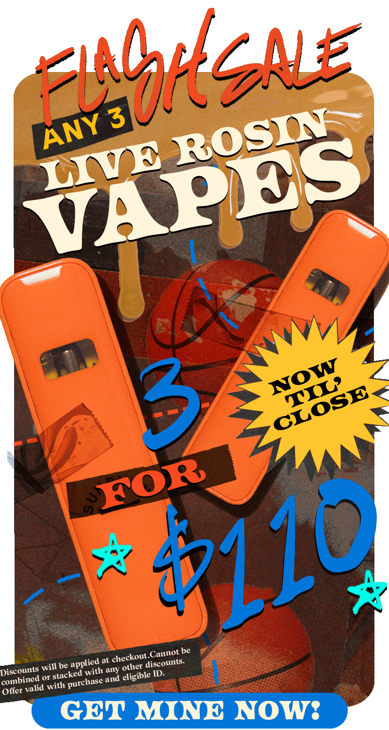 Flash Sale Any Live Rosin Vapes 3 For $105 MarchMadness