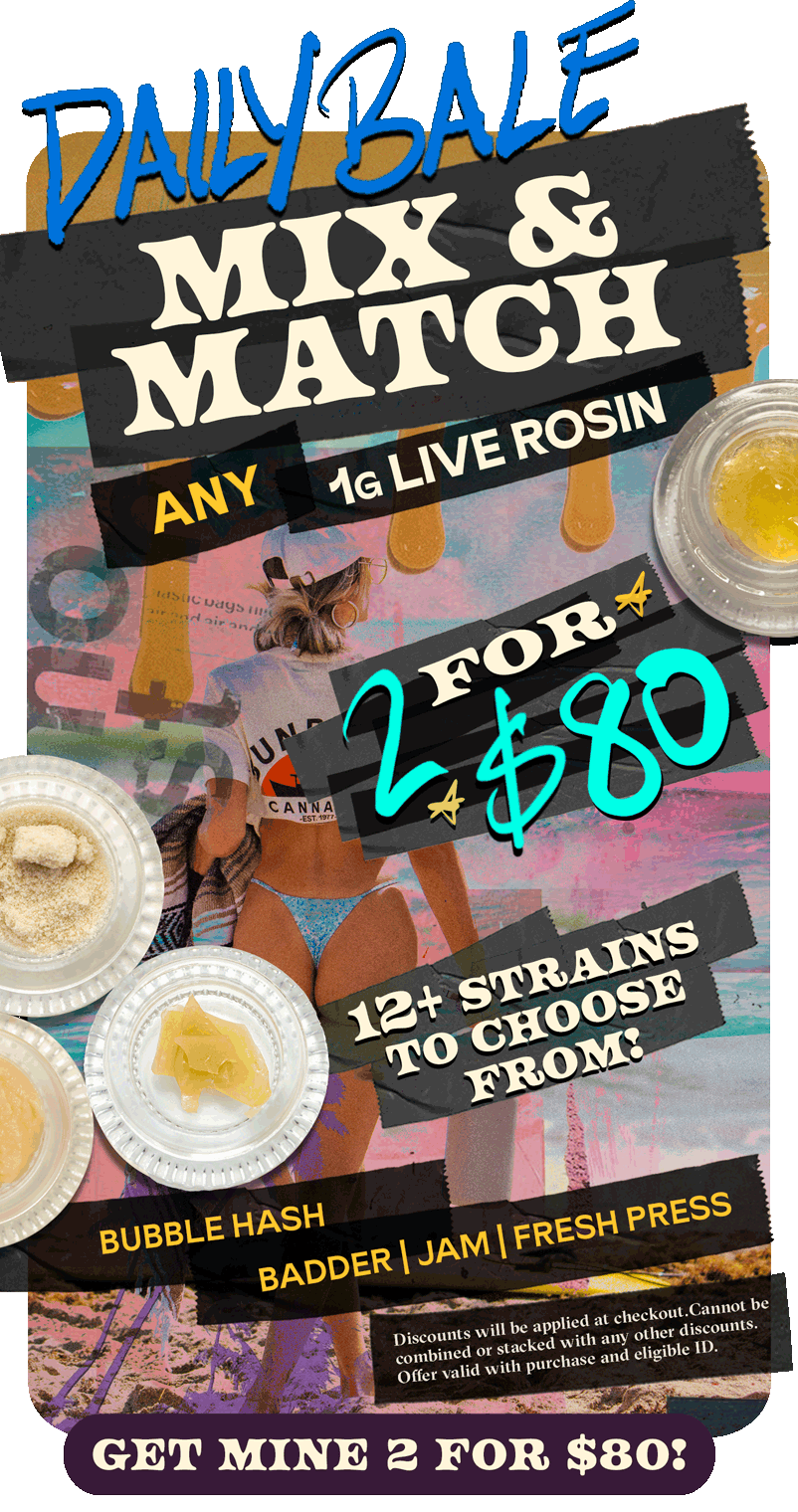 Daily Bale Mix&Match Any 1G Live Rosin 2for$80 MayWeek1 2