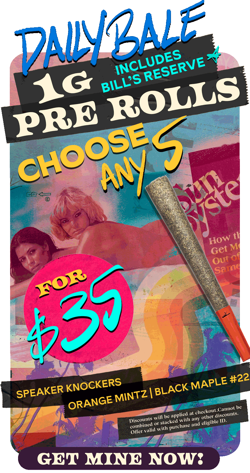 DailyBale Choose Any 5 for $35 1G PreRoll MayWeek1